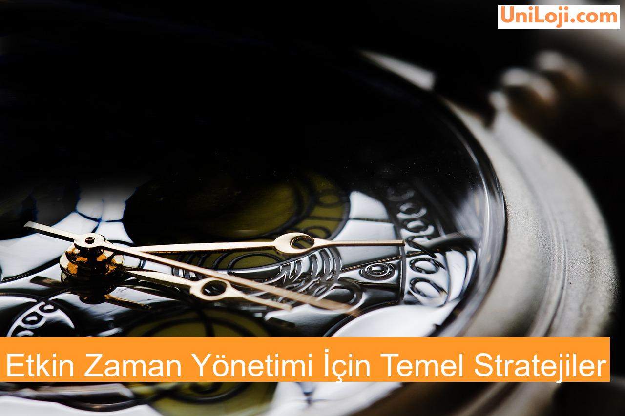 Etkin Zaman Yönetimi İçin Temel Stratejiler